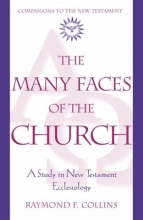 Cover art for The Many Faces of the Church: A Study in New Testament Ecclesiology (Companions to the New Testament)