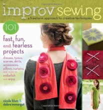 Cover art for Improv Sewing: A Freeform Approach to Creative Techniques; 101 Fast, Fun, and Fearless Projects: Dresses, Tunics, Scarves, Skirts, Accessories, Pillows, Curtains, and More