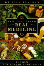 Cover art for Rediscovering Real Medicine: The New Horizons of Homeopathy