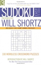Cover art for Sudoku Easy to Hard Presented by Will Shortz, Volume 3: 100 Wordless Crossword Puzzles
