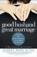 Cover art for Good Husband, Great Marriage: Finding the Good Husband...in the Man You Married
