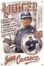Cover art for Juiced: Wild Times, Rampant 'Roids, Smash Hits, and How Baseball Got Big