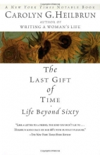 Cover art for The Last Gift of Time: Life Beyond Sixty