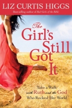 Cover art for The Girl's Still Got It: Take a Walk with Ruth and the God Who Rocked Her World