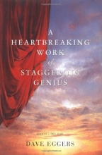 Cover art for A Heartbreaking Work Of Staggering Genius : A Memoir Based on a True Story