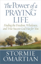 Cover art for The Power of a Praying Life: Finding the Freedom, Wholeness, and True Success God Has for You