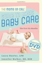 Cover art for The Moms on Call Guide to Basic Baby Care: The First 6 Months