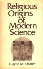 Cover art for Religious Origins of Modern Science: Belief in Creation in Seventeenth-Century Thought