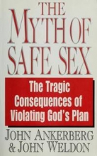 Cover art for The Myth of Safe Sex: The Devastating Consequences of Violating God's Plan
