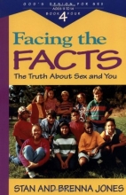 Cover art for Facing the Facts: The Truth About Sex and You (God's Design for Sex, Book 4)