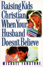 Cover art for Raising Kids Christian When Your Husband Doesn't Believe