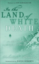 Cover art for In the Land of White Death : An Epic Story of Survival in the Siberian Arctic