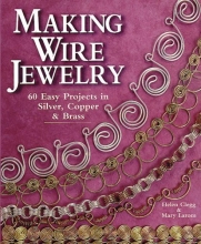 Cover art for Making Wire Jewelry: 60 Easy Projects in Silver, Copper & Brass