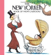 Cover art for The New Yorker Magazine Book of Mom Cartoons