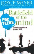 Cover art for Battlefield of the Mind for Teens: Winning the Battle in Your Mind