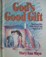Cover art for God's Good Gift: Teaching Your Kids About Sex Ages 8 to 11