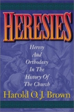 Cover art for Heresies: Heresy and Orthodoxy in the History of the Church