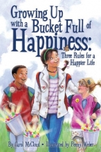 Cover art for Growing Up with a Bucket Full of Happiness: Three Rules for a Happier Life