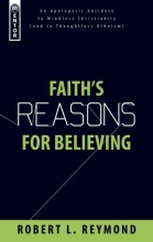 Cover art for Faith's Reasons for Believing: An Apologetic Antidote to Mindless Christianity (Focus on the Bible)