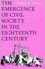 Cover art for The Emergence of Civil Society in the Eighteenth Century: A Privileged Moment in the History of England, Scotland, and France