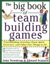 Cover art for The Big Book of Team Building Games: Trust-Building Activities, Team Spirit Exercises, and Other Fun Things to Do