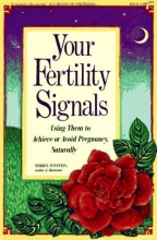 Cover art for Your Fertility Signals: Using Them to Achieve or Avoid Pregnancy Naturally