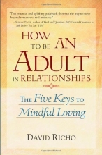 Cover art for How to Be an Adult in Relationships: The Five Keys to Mindful Loving