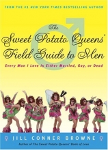 Cover art for The Sweet Potato Queens' Field Guide to Men: Every Man I Love Is Either Married, Gay, or Dead