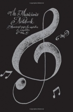 Cover art for The Musician's Notebook: Manuscript Paper for Inspiration and Composition