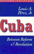 Cover art for Cuba: Between Reform and Revolution (Latin American Histories)