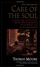Cover art for Care of the Soul : A Guide for Cultivating Depth and Sacredness in Everyday Life