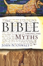 Cover art for The Bible among the Myths: Unique Revelation or Just Ancient Literature?