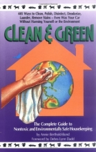 Cover art for Clean and Green: The Complete Guide to Non-Toxic and Environmentally Safe Housekeeping