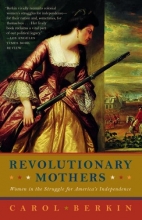 Cover art for Revolutionary Mothers: Women in the Struggle for America's Independence