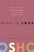 Cover art for Being in Love: How to Love with Awareness and Relate Without Fear