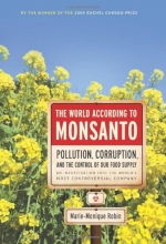 Cover art for The World According to Monsanto: Pollution, Corruption, and the Control of the World's Food Supply
