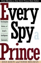 Cover art for Every Spy a Prince: The Complete History of Israel's Intelligence Community