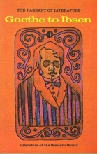 Cover art for The Pageant of Literature: Goethe to Ibsen (Literature of the Western World)