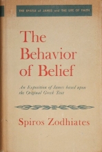 Cover art for The Behavior of Belief: An Exposition of James Based Upon the Original Greek Text