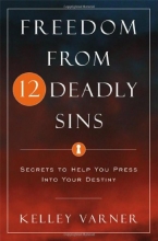 Cover art for Freedom from the Twelve Deadly Sins: Secrets to Help You Press into Your Destiny