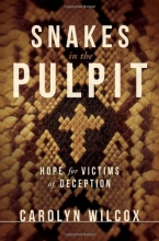 Cover art for Snakes in the Pulpit: Hope for Victims of Deception
