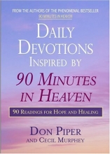 Cover art for Daily Devotions Inspired by 90 Minutes in Heaven: 90 Readings for Hope and Healing