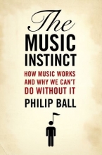 Cover art for The Music Instinct: How Music Works and Why We Can't Do Without It