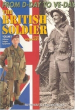 Cover art for The British Soldier, 1944 - 1945 from D-day to VE-day Volume 1 Uniforms Insignia Equipments