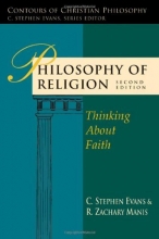 Cover art for Philosophy of Religion: Thinking About Faith (Contours of Christian Philosophy)