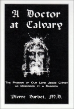 Cover art for A Doctor at Calvary: The Passion of Our Lord Jesus Christ As Described by a Surgeon