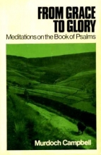 Cover art for From grace to glory: Meditations on the Book of Psalms