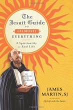 Cover art for The Jesuit Guide to (Almost) Everything: A Spirituality for Real Life