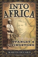 Cover art for Into Africa: The Epic Adventures of Stanley and Livingstone