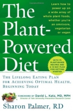 Cover art for The Plant-Powered Diet: The Lifelong Eating Plan for Achieving Optimal Health, Beginning Today